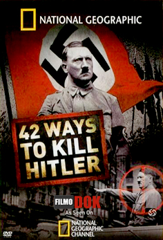 42 способа убить Гитлера / 42 Ways to Kill Hitler (2008, National Geographic)