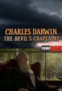Чарльз Дарвин - Священнослужитель дьявола? / Charles Darwin- the devil's chaplain? (2009)