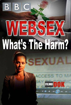 Секс по интернету. Безопасно? / Websex: What's the Harm? (2012, BBC)