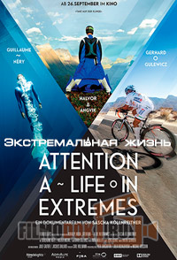 [HD] Экстремальная жизнь / Attention: A Life in Extremes / 2014