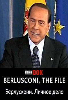 Берлускони. Личное дело / Berlusconi. The file (2010)