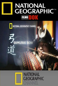Самурайский лук / Samurai Bow (2009, National Geographic)