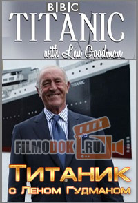 [HD] Титаник с Леном Гудманом / BBC. Titanic with Len Goodman / 2012