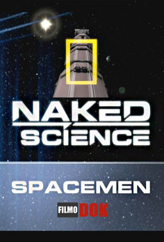 С точки зрения науки. Космические путешественники / Naked Science: Spacemen (2005, HD720, National Geographic)
