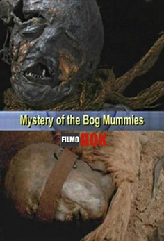 Тайны болотных мумий / Mystery of the Bog Mummies (2008, National Geographic)