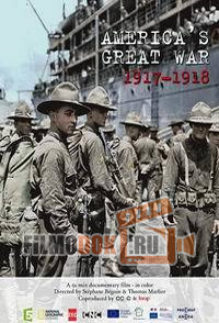 [HD] Америка в Великой войне 1917-1918 / America's Great War 1917-1918 / 2017