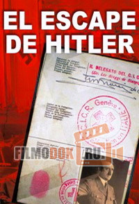 Бегство Гитлера / El Escape de Hitler / 2011