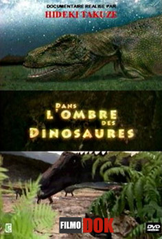 Млекопитающие против Динозавров / Dans L'ombre des Dinosaures (1-2 серии, 2007)