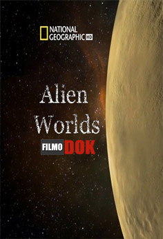 Чужие миры / Alien Worlds (2009, HD720, National Geographic)
