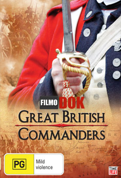 Великие британские полководцы / Great British Commanders (1-6 серии из 6, 1999)