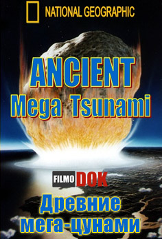 Древние мега-цунами / Ancient Mega Tsunami (2009, HD720, National Geographic)