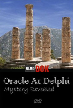 Дельфийский Оракул. Открытие Тайны / Oracle At Delphi. Mystery Revealed (2006, Discovery)