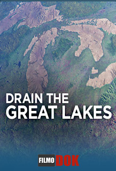 История Великих озер / Drain the Great Lakes (2011)