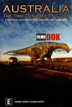 Австралия. Путеводитель путешественника во времени / Australia: The Time Traveller's Guide (1-4 серии из 4, 2012)
