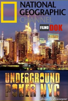 National Geographic: Подпольный покер Нью-Йорка / Underground Poker NYC (2012, HD720)