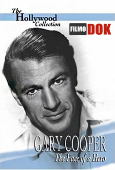 Гэри Купер: Лицо героя. Голливудская коллекция / Hollywood Collection. Gary Cooper: The Face of a Hero​ (1998)