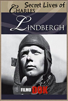 Тайны истории. Тайная жизнь Чарльза Линдберга / National Geographic. History's Secrets. Secret Lives of Charles Lindbergh (2009)