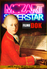 Моцарт - суперзвезда / Mozart Superstar (2012)