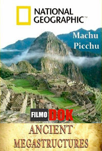 Суперсооружения древности. Мачу-Пикчу / National Geographic. Ancient Megastructures. Machu Picchu (2009, HD720