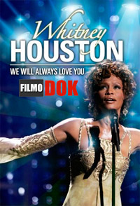 Уитни Хьюстон. Мы всегда будем любить тебя / Whitney Houston. We Will Always Love You (2012)