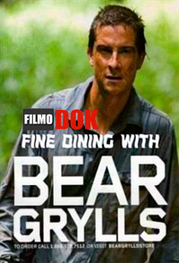 Особое меню от Беара Гриллса / Fine Dining With Bear Grylls (2012)