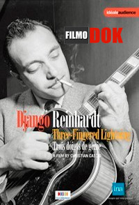 Джанго Рейнхардт. Трехпалая молния / Django Reinhardt. Three-Fingered Lightning (2010)
