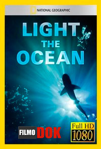 Освещённая пучина / National Geographic. Light the Ocean (2011, HD720)