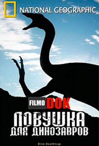 Ловушка для динозавров / National Geographic. Dino Deathtrap (2007, HD720)