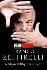 Франко Дзеффирелли - Волшебный ритм жизни / Franco Zeffirelli - A Magical Rhythm of Life (2003)