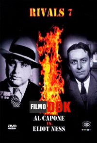 Противостояние. Аль Капоне против Элиота Несса / Rivals. Al Capone vs Eliot Ness (1995)
