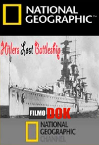 Потерянный линкор Гитлера / National Geographic. Hitler's Lost Battleship (2010)