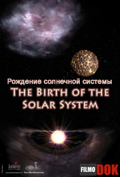 Рождение Солнечной системы / Birth of the solar system (2008, HD720, National Geographic)
