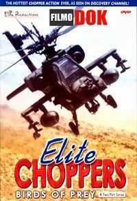 Элитные вертолеты. Хищные птицы / Elite choppers. Birds of prey (2 серии из 2, 2005)