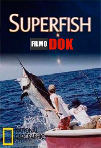 Супер-рыба: Самый быстрый морской хищник / National Geographic: Super Fish (2006, HD720)