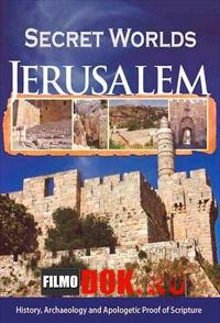 [HD720] Таинственные миры. Иерусалим. Тайна сокровищ / Secret Worlds. Jerusalem. Secret treasures (2009)