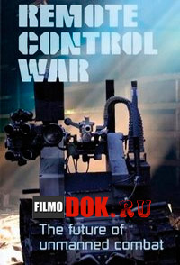 Война с дистанционным управлением / Remote Control War (2011)