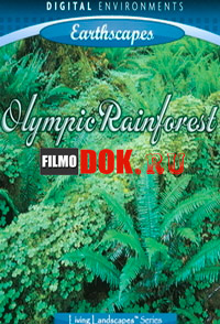 Живые пейзажи. Тропический лес Олимпик / Living Landscapes: Olympic Rainforest / 2008