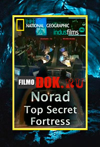 Норад - крепость высшей секретности / Norad: Top Secret Fortress / 2005