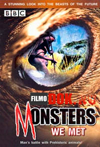 Чудовища, с которыми мы встретились / BBC: Monsters We Met / 2003