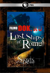 Тайны Мертвых. Потерянные корабли Древнего Рима / National Geographic. Lost Ships of Rome / 2010