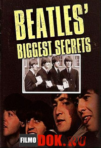 Самые большие секреты Битлз / Beatles Biggest Secrets / 2004