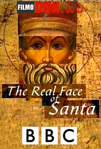 Лик Санта Клауса / BBC. The Real Face of Santa / 2004