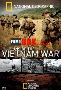 Война во Вьетнаме - от первого лица / National Geographic. Inside the Vietnam War / 2008