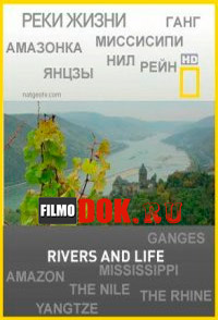 [HD720] Реки жизни / National Geographic. Rivers and Life / 2009