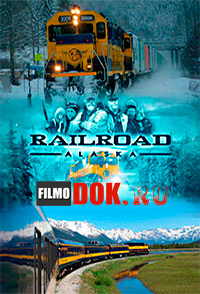 Железная дорога Аляски / Railroad Alaska / 2013