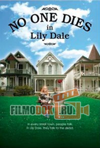 [HD1080p] В Лили-Дэйле мёртвых нет / No One Dies In Lily Dale / 2011
