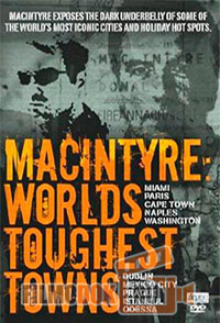 Макинтайр: Самые опасные города мира / MacIntyre: World's Toughest Towns / 2009