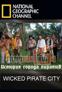 [HD] История города пиратов / Wicked pirate City / 2011
